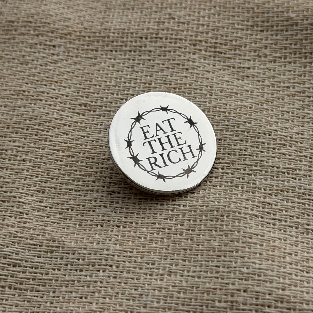 SAMPLE SALE - EAT THE RICH PIN BADGE