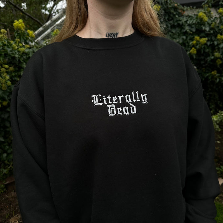 LITERALLY DEAD EMBROIDERED BLACK SWEATSHIRT
